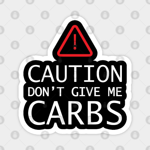 Keto - Caution don't give me carbs w Magnet by KC Happy Shop