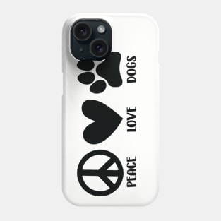 Peace, Love, Dogs Phone Case