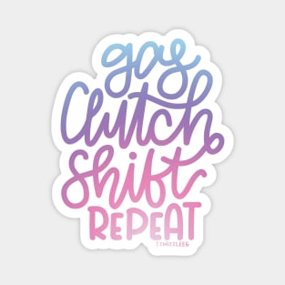 Gas Clutch Shift Repeat (Hand Lettered) - Cotton Candy Magnet