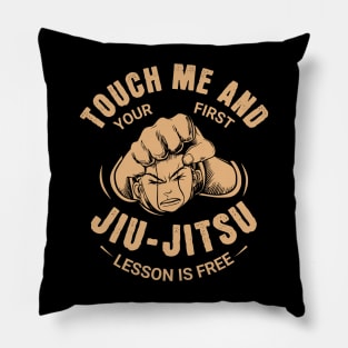 touch me and your first Jiu - Jitsu lesson is free - Martial Arts Warning Pillow