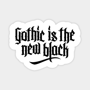 Gothic is the new black No.1 (black) Magnet