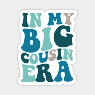 In my Big Cousin Era, Big Cousin Shirt,Funny Toddler Shirt,Trendy Kid Shirt,Pregnancy Reveal T-Shirt,Baby Announcement Shirt,Siblings Magnet