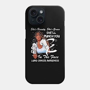 Punch You in the Face LUNG CANCER AWARENESS Phone Case