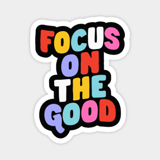 Focus on the Good Magnet