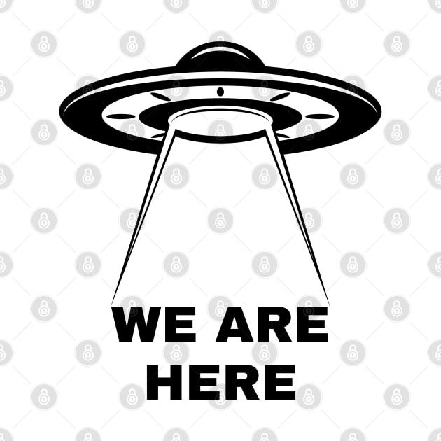 We Are Here UFO UAP Design by Empathic Brands