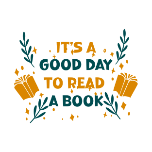 It's a good day to read a book / library lovers day T-Shirt