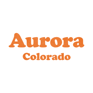 Aurora, Colorado - CO, Retro Typography T-Shirt