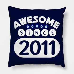 Awesome Since 2011 Pillow