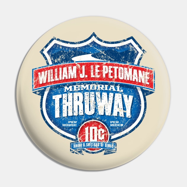 William J LePetomane Memorial Thruway Pin by MindsparkCreative