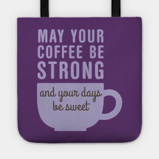 Coffee Strong Sweet Tote