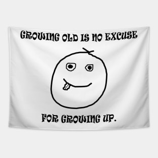 Grow Old Not Up Tapestry