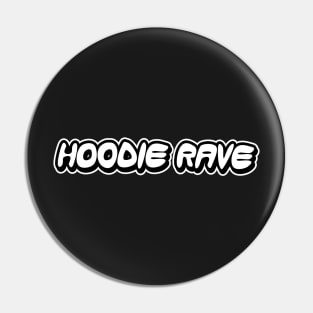 Hoodie Rave Black and White One-Liner Pin