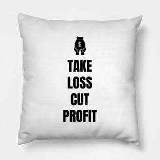 Take Loss Cut Profit Light Pillow