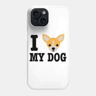 I Love My Dog - Dog Lover Dogs Phone Case