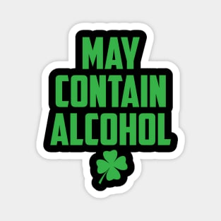 May Contain Alcohol For St Patricks And Patty Day Magnet