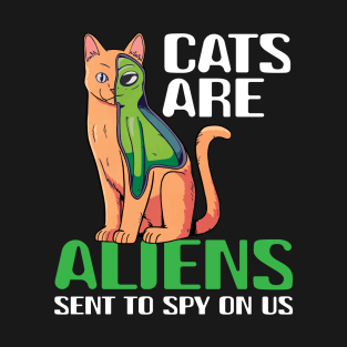 Cats Are Aliens - Funny Cat Owner Astronomy Lover Astronaut T-Shirt