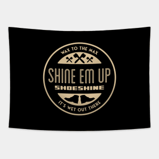 Shine Em Up Shoe Shine Tapestry