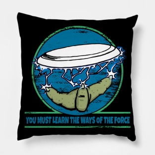 You must learn the ways of the force Pillow