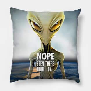 Alien: Nope, Been There Done That! on a Dark Background Pillow