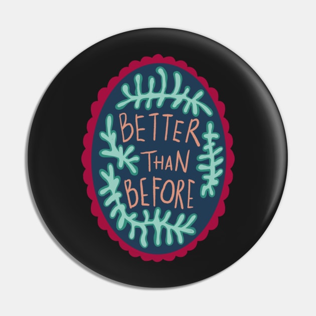 Better than before Cameo print Pin by Pacesyte