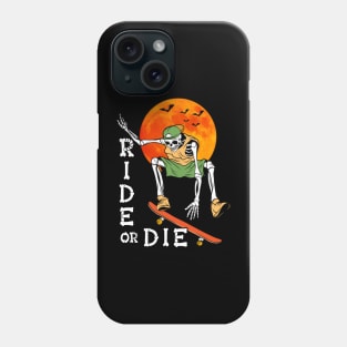 Ride or Die Halloween, Skateboard Halloween, Skeleton Halloween, Skate Skeleton, Skateboarding Gift Phone Case