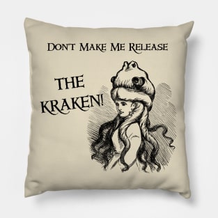 Don't Make Me Release the Kraken Pillow