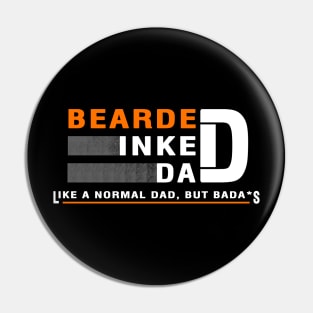 BEARDED INKED DAD - like a normal dad, but bada*s Pin