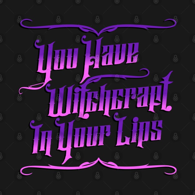 Witchcraft In Your Lips by DraconicVerses