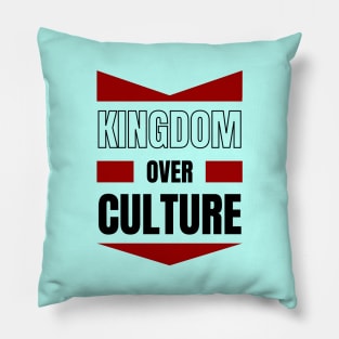 Kingdom Over Culture | Christian Typography Pillow