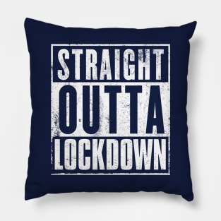 STRAIGHT OUTTA LOCKDOWN Pillow