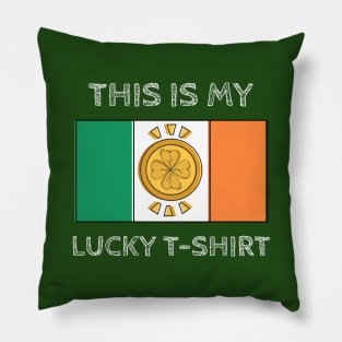 This is my lucky T-shirt Pillow