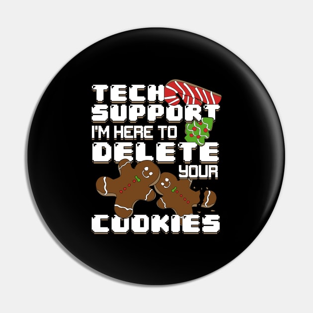 Tech Support I'm Here To Delete Your Cookies Pin by Dolde08