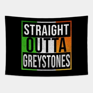 Straight Outta Greystones - Gift for Irish, Irishmen , Irishwomen,paddy, From Greystones in Ireland Irish Tapestry