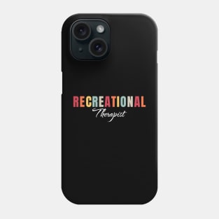 Recreational Therapist Phone Case