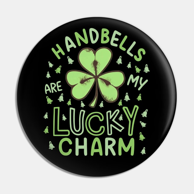 Handbells Are My Lucky Charm For St Patrick's Day Ringers Pin by SubtleSplit
