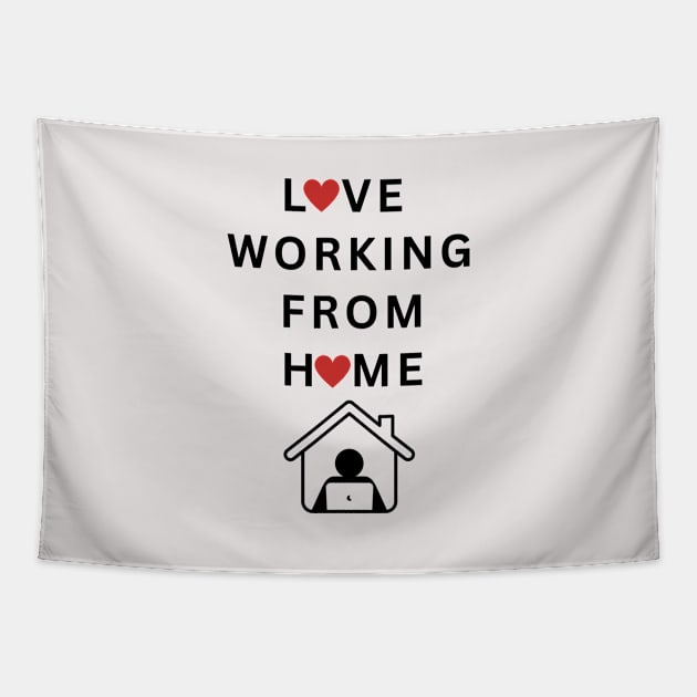 Love working from Home Tapestry by RioDesign2020