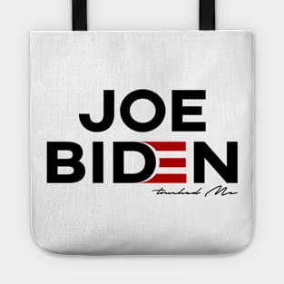 Joe Biden Touched me Tote