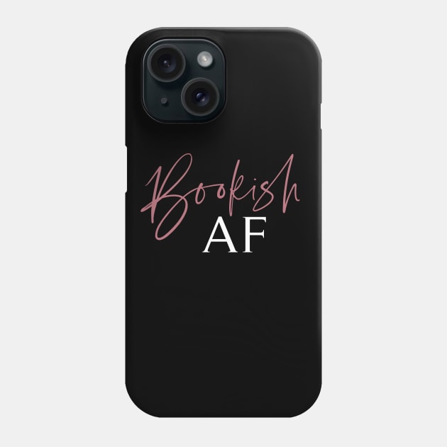 Bookish AF Phone Case by BookSmacked