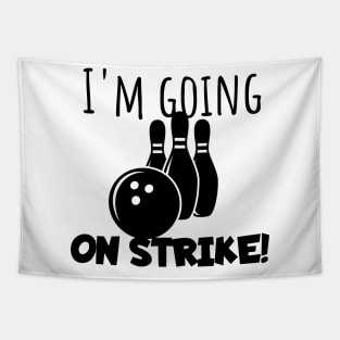 Bowling I'm going on strike Tapestry