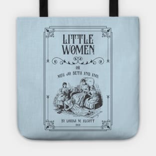 Little Women, by Louisa M Alcott, featuring the March sisters: Amy March, Jo March, Beth March, and Meg March Tote