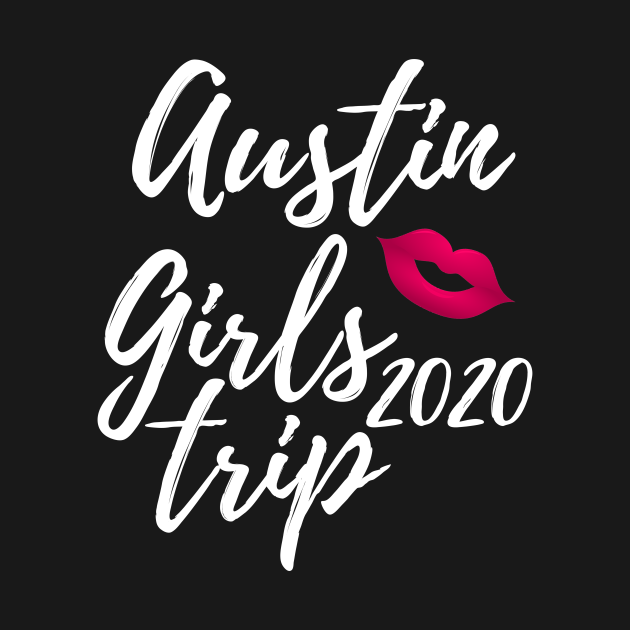 Austin Girls Trip 2020 Bachelorette Vacation Gift Austin Girls Trip