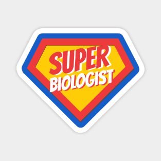 Biologist Gifts | Super Biologist Magnet