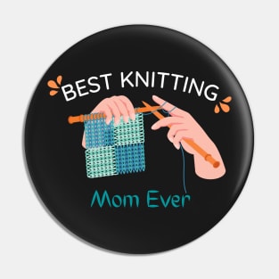 Best Knitting Mom Ever Pin