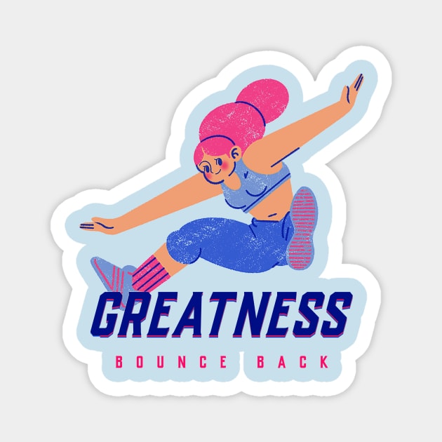 GREATNESS - Bounce Back Magnet by PersianFMts