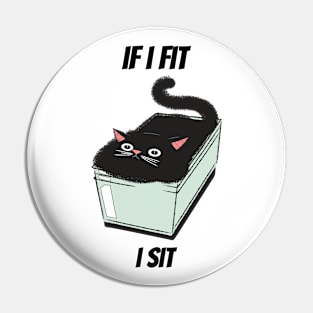 If I Fit I Sit Cat Funny Quote Pin