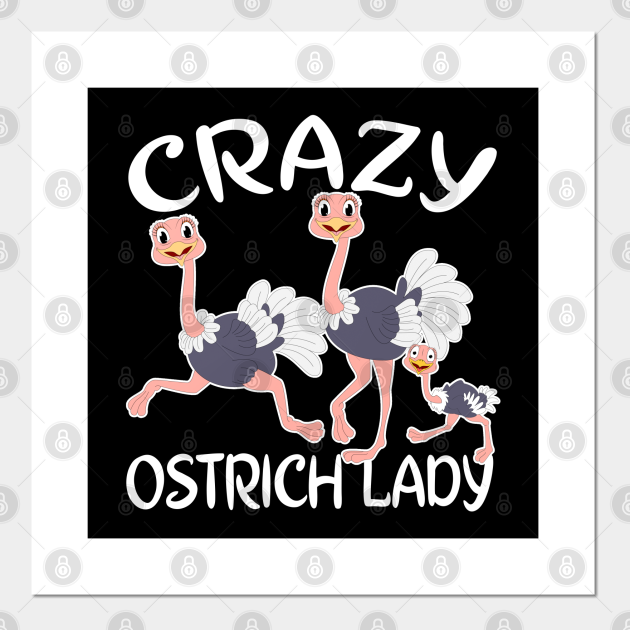 Crazy Ostrich Lady Funny Ostrich Cartoon Illustration - Ostrich Gifts - Posters and Art Prints | TeePublic Crazy Ostrich Lady Funny Ostrich Cartoon Illustration - Ostrich Gifts - Posters and Art Prints | TeePublic