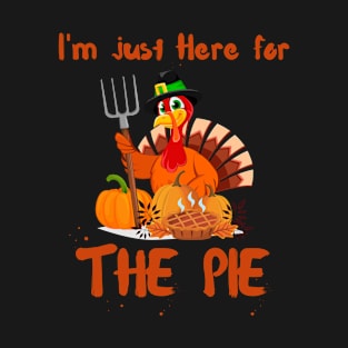 I'm Just Here For The Pie T-Shirt