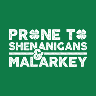 Prone To Shenanigans And Malarkey St Patricks Day T-Shirt