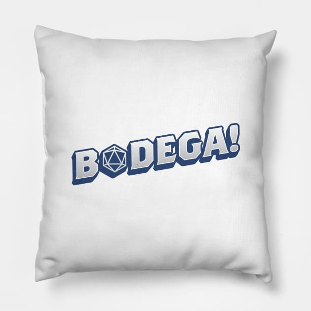 BODEGA! Pillow by The d20 Syndicate