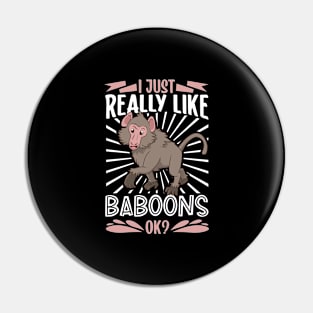 I just really love Baboons - Baboon Pin